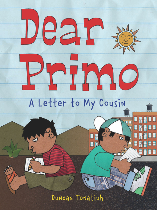 Title details for Dear Primo by Duncan Tonatiuh - Available